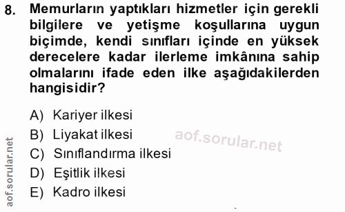 8. soru: Memurların yaptıkları hizmetler için gerekli bilgilere ve yetişme koşullarına uygun biçimde, kendi sınıfları içinde e…