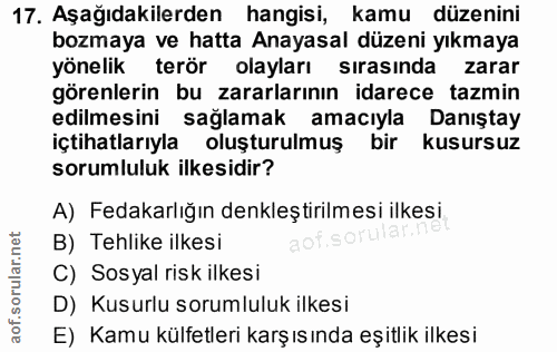 17. soru: Aşağıdakilerden hangisi, kamu düzenini bozmaya ve hatta Anayasal düzeni yıkmaya yönelik terör olayları sırasında zara…