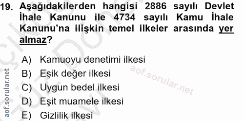 19. soru: Aşağıdakilerden hangisi 2886 sayılı Devlet İhale Kanunu ile 4734 sayılı Kamu İhale Kanunu'na ilişkin temel ilkeler ar…