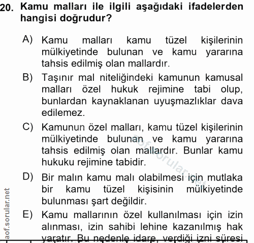20. soru: Kamu malları ile ilgili aşağıdaki ifadelerden hangisi doğrudur? A) Kamu malları kamu tüzel kişilerinin mülkiyetinde b…