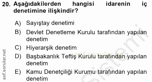 20. soru: Aşağıdakilerden hangisi idarenin denetimine ilişkindir? A) Sayıştay denetimi B) Devlet Denetleme Kurulu tarafından ya…
