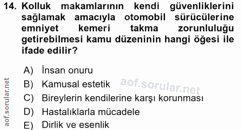 14. soru: Kolluk makamlarının kendi güvenliklerini sağlamak amacıyla otomobil sürücülerine emniyet kemeri takma zorunluluğu get…