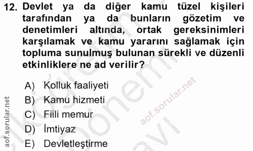 12. soru: Devlet ya da diğer kamu tüzel kişileri tarafından ya da bunların gözetim ve denetimleri altında, ortak gereksinimleri…