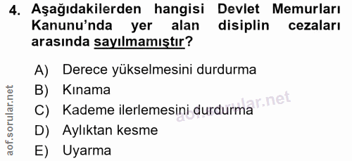 4. soru: Aşağıdakilerden hangisi Devlet Memurları Kanunu'nda yer alan disiplin cezaları arasında sayılmamıştır? A) Derece yüks…
