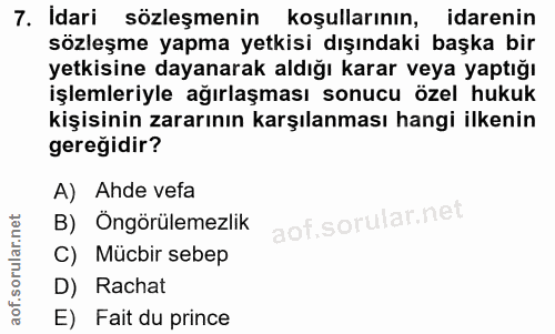 7. soru: Idari sözleşmenin koşullarının, idarenin sözleşme yapma yetkisi dışındaki başka bir yetkisine dayanarak aldığı karar…