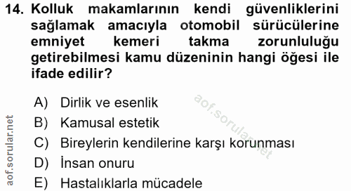 14. soru: Kolluk makamlarının kendi güvenliklerini sağlamak amacıyla otomobil sürücülerine emniyet kemeri takma zorunluluğu get…
