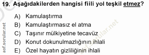 19. soru: Aşağıdakilerden hangisi fiili yol teşkil etmez? A) Kamulaştırma B) Kamulaştırmasız el atma lar.net C) Taşınır mülkiye…