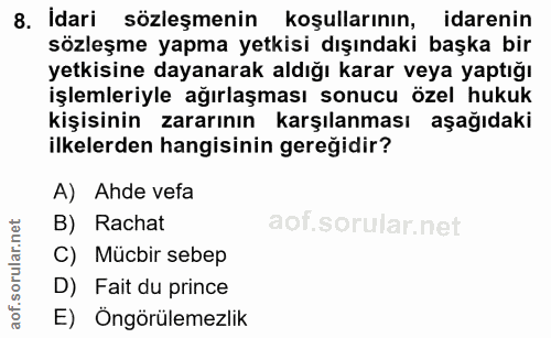 8. soru: İdari sözleşmenin koşullarının, idarenin sözleşme yapma yetkisi dışındaki başka bir yetkisine dayanarak aldığı karar…