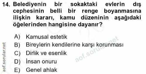 14. soru: Belediyenin bir sokaktaki evlerin dış cephesinin belli bir renge boyanmasına ilişkin kararı, kamu düzeninin aşağıdaki…