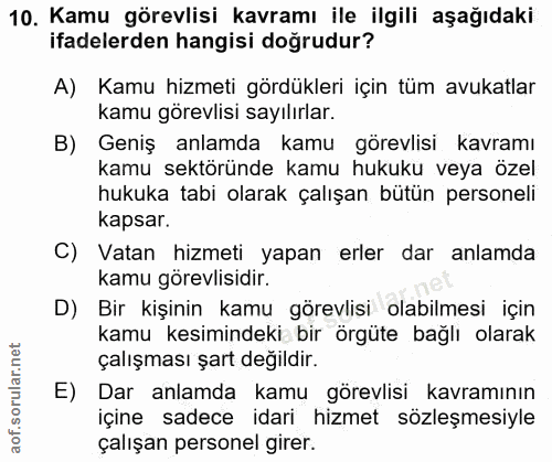 10. soru: Kamu görevlisi kavramı ile ilgili aşağıdaki ifadelerden hangisi doğrudur? A) Kamu hizmeti gördükleri için tüm avukatl…