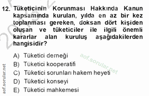 12. soru: Tüketicinin Korunması Hakkında Kanun kapsamında kurulan, yılda en az bir kez toplanması gereken, doksan dört kişiden…