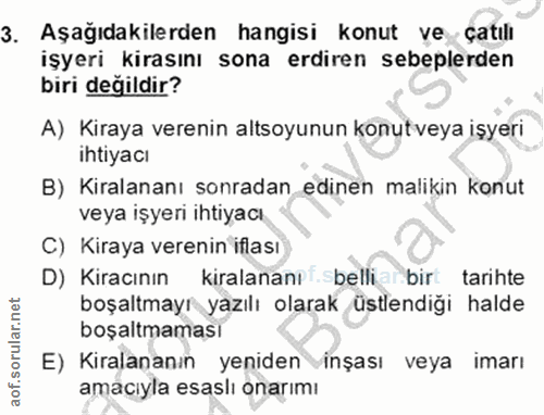 3. soru: Aşağıdakilerden hangisi konut ve çatılı işyeri kirasını sona erdiren sebeplerden biri değildir? A) Kiraya verenin alt…