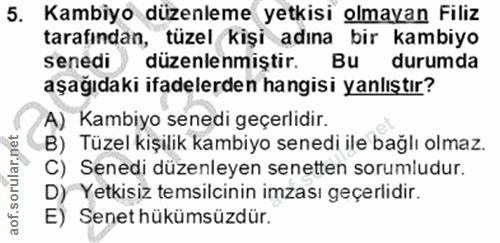 5. soru: Kambiyo düzenleme yetkisi olmayan Filiz tarafından, tüzel kişi adına bir kambiyo senedi P düzenlenmiştir. Bu durumda…