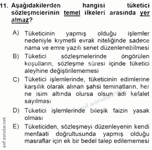 11. soru: Aşağıdakilerden hangisi tuketici sözleşmelerinin temel ilkeleri arasında yer almaz? A) Tüketicinin yapmış olduğu işle…