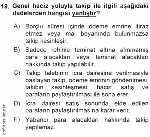 19. soru: Genel haciz yoluyla takip ile ilgili aşağıdaki ifadelerden hangisi yanlıştır? A) Borçlu süresi içinde ödeme emrine it…