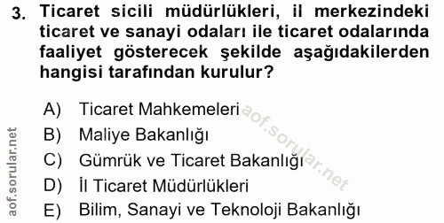 3. soru: Ticaret sicili müdürlükleri, il merkezindeki ticaret ve sanayi odaları ile ticaret odalarında faaliyet gösterecek şek…