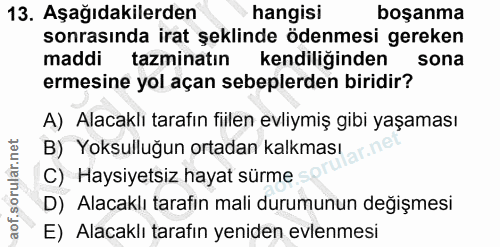 13. soru: Aşağıdakilerden hangisi boşanma sonrasında irat şeklinde ödenmesi gereken maddi tazminatin kendiliğinden sona ermesin…