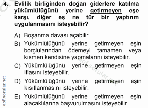 4. soru: Evlilik birliğinden doğan giderlere katılma yükümlülüğünü yerine getirmeyen eşe Karşl, diğer eş ne tür bir yaptırım u…