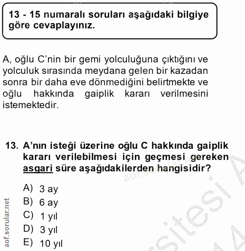 13. soru: 13 - 15 numaralı soruları aşağıdaki bilgiye göre cevaplayınız. A, oğlu C'nin bir gemi yolculuğuna çıktığını ve yolcul…