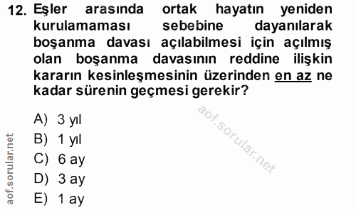12. soru: Eşler arasında ortak hayatın yeniden kurulamaması sebebine dayanılarak boşanma davası açılabilmesi için açılmış olan…