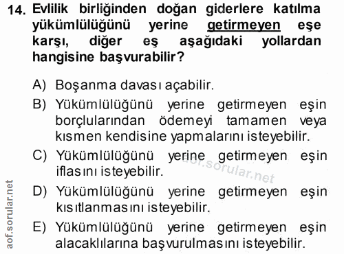 14. soru: Evlilik birliğinden doğan giderlere katılma yükümlülüğünü yerine getirmeyen eşe karşı, diğer eş aşağıdaki yollardan h…
