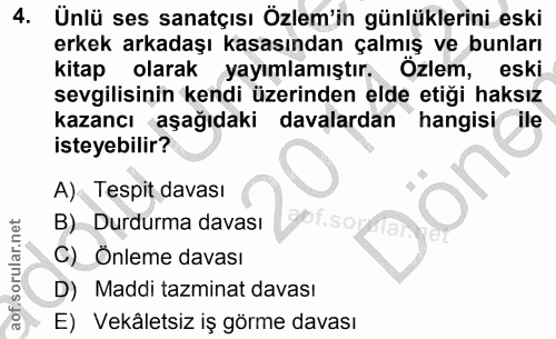 4. soru: Ünlü ses sanatçısı Özlem'in günlüklerini eski erkek arkadaşı kasasından çalmış ve bunları kitap olarak yayımlamıştır.…