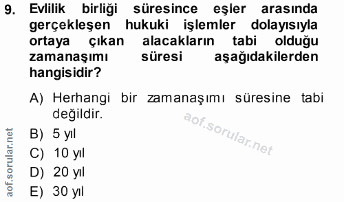 9. soru: Evlilik birliği süresince eşler arasında gerçekleşen hukukı ışlemler dolayısıyla ortaya çıkan alacakların tabi olduğu…