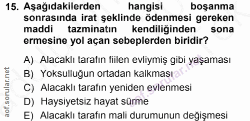 15. soru: Aşağıdakilerden hangisi boşanma sonrasında irat şeklinde ödenmesi gereken maddi tazminatin kendiliğinden sona ermesin…
