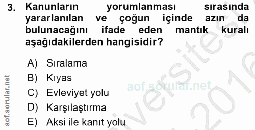 3. soru: Kanunların yorumlanması sırasında yararlanılan ve çoğun içinde azın da bulunacağını ifade eden mantık kuralı aşağıdak…