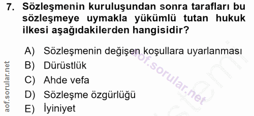 7. soru: Sözleşmenin kuruluşundan sonra tarafları bu sözleşmeye uymakla yükümlü tutan hukuk ilkesi aşağıdakilerden hangisidir?…