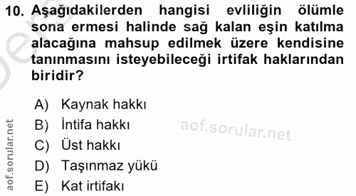 10. soru: Aşağıdakilerden hangisi evliliğin ölümle sona ermesi halinde sağ kalan eşin katılma alacağına mahsup edilmek üzere ke…