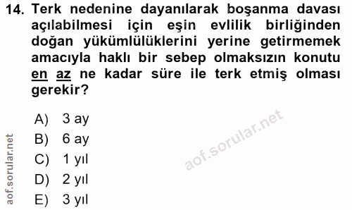 14. soru: Terk nedenine dayanılarak boşanma davası açılabilmesi için eşin evlilik birliğinden doğan yükümlülüklerini yerine get…