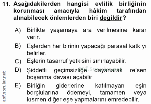 11. soru: Aşağıdakilerden hangisi evlilik birliğinin korunması amacıyla hâkim tarafindan alınabilecek önlemlerden biri değildir…