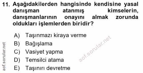 11. soru: Aşağıdakilerden hangisinde kendisine yasal danışman atanmış kimselerin, danışmanlarının onayını almak : zorunda olduk…
