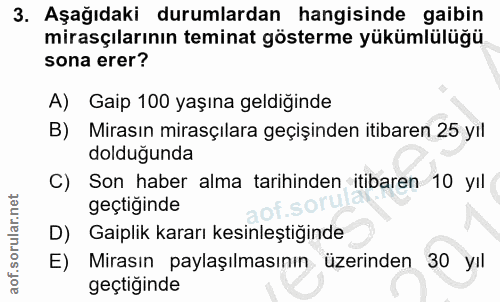 3. soru: Aşağıdaki durumlardan hangisinde gaibin mirasçılarının teminat gösterme yükümlülüğü sona erer? A) Gaip 100 yaşına gel…