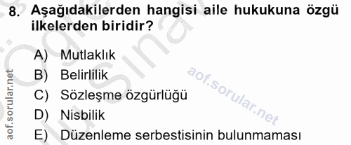8. soru: Aşağıdakilerden hangisi aile hukukuna özgü ilkelerden biridir? A) Mutlaklık B) Belirlilik of.sorular C) Sözleşme özgü…