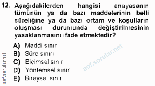 12. soru: Aşağıdakilerden hangisi anayasanın tümünün ya da bazı maddelerinin belli süreliğine ya da bazı ortam ve koşulların ol…