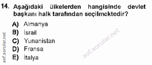 14. soru: Aşağıdaki ülkelerden hangisinde devlet başkanı halk tarafından seçilmektedir? A) Almanya B) Israil C) Yunanistan D) F…