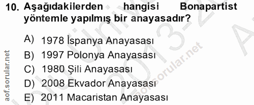 10. soru: Aşağıdakilerden hangisi Bonapartist yöntemle yapılmış bir anayasadır? A) 1978 İspanya Anayasası lar.net B) 1997 Polon…