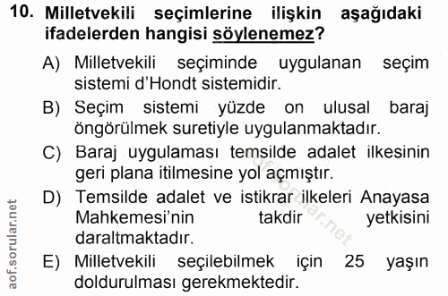 10. soru: Milletvekili seçimlerine ilişkin aşağıdaki ifadelerden hangisi söylenemez? A) Milletvekili seçiminde uygulanan seçim…