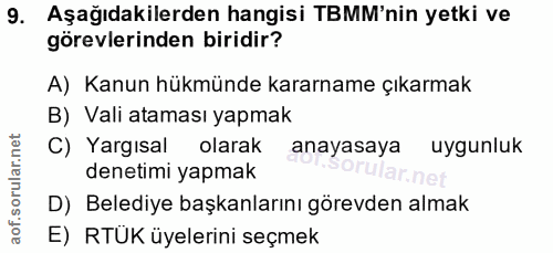 9. soru: Aşağıdakilerden hangisi TBMM'nin yetki ve görevlerinden biridir? A) Kanun hükmünde kararname çıkarmak B) Vali ataması…