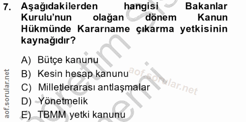 7. soru: Aşağıdakilerden hangisi Bakanlar Kurulu'nun olağan dönem Kanun Hükmünde Kararname çıkarma yetkisinin kaynağıdır? A) B…