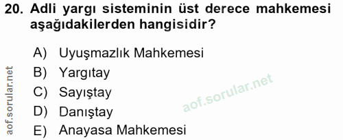 20. soru: Adli yargı sisteminin üst derece mahkemesi aşağıdakilerden hangisidir? A) Uyuşmazlık Mahkemesi B) Yargıtay C) Sayışta…