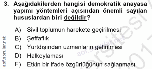 3. soru: Aşağıdakilerden hangisi demokratik anayasa yapımı yöntemleri açısından önemli sayılan hususlardan biri değildir? A) S…