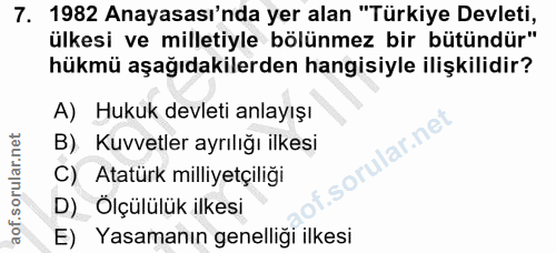 7. soru: 1982 Anayasası'nda yer alan "Türkiye Devleti, ülkesi ve milletiyle bölünmez bir bütündür" hükmü aşağıdakilerden hangi…