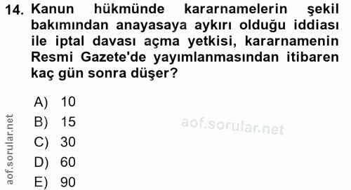 14. soru: Kanun hükmünde kararnamelerin şekil bakımından anayasaya aykırı olduğu iddiası Resmi Gazete'de yayımlanmasından itiba…