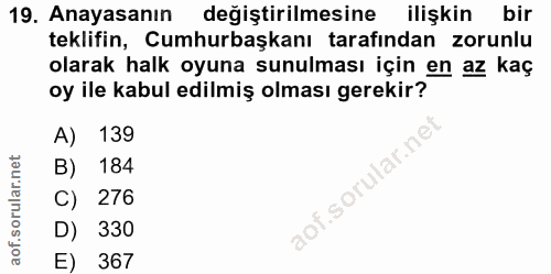 19. soru: Anayasanın değiştirilmesine ilişkin bir teklifin, Cumhurbaşkanı tarafından zorunlu olarak halk oyuna sunulması için e…