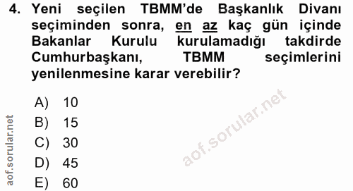 4. soru: Yeni seçilen TBMM'de Başkanlık Divanı seçiminden sonra, en az kaç gün içinde Bakanlar Kurulu kurulamadığı takdirde Cu…