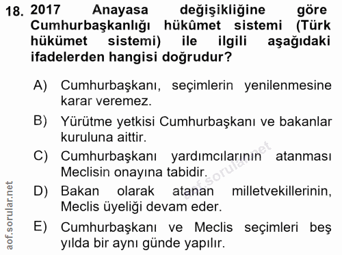 18. soru: 2017 Anayasa değişikliğine göre Cumhurbaşkanlığı hükûmet sistemi (Türk hükümet sistemi) ile ilgili aşağıdaki ifadeler…