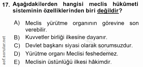 17. soru: Aşağıdakilerden hangisi meclis hükûmeti sisteminin özelliklerinden biri değildir? A) Meclis yürütme organının görevin…